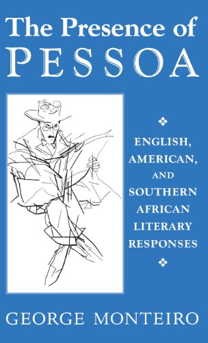 The presence of Pessoa : English, American, and Southern African literary responses