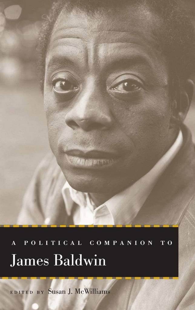 A Political Companion to James Baldwin (Political Companions Gr Am Au)