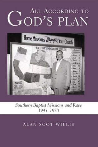 All according to God's plan : Southern Baptist missions and race, 1945-1970