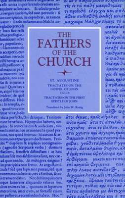 Tractates on the Gospel of John 112-24/Tractates on the 1st Epistle of John (Fathers of the Church)