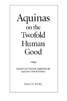 Aquinas on the Twofold Human Good