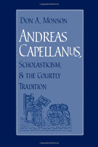 Andreas Capellanus, Scholasticism, and the Courtly Tradition