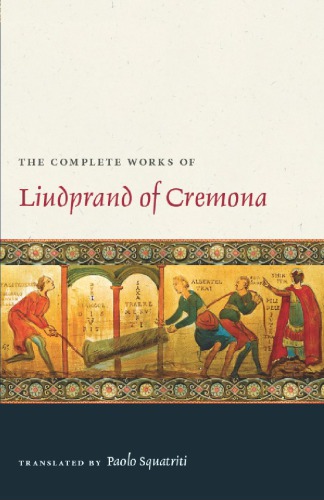 The Complete Works of Liudprand of Cremona