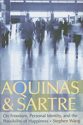 Aquinas &amp; Sartre