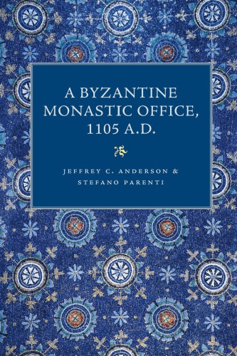 A Byzantine Monastic Office, A.D. 1105