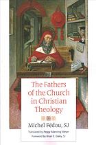 The Fathers of the Church in Christian Theology