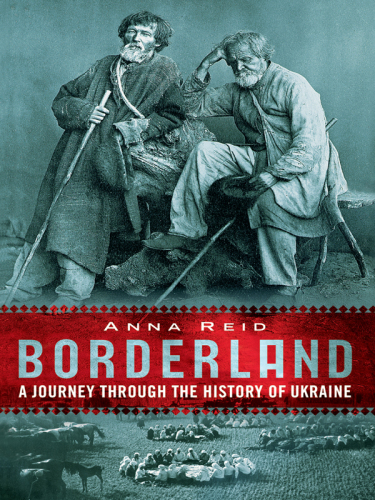 Borderland: A Journey through the History of Ukraine