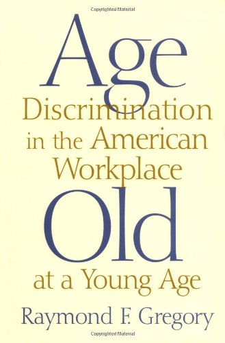 Age Discrimination in the American Workplace