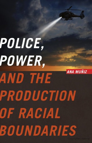 Police, Power, and the Production of Racial Boundaries