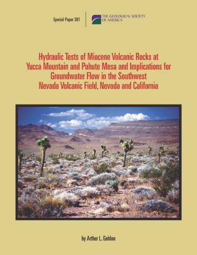 Hydraulic Tests of Miocene Volcanic Rocks at Yucca Mountain and Pahute Mesa and Implications for Groundwater Flow in the Southwest Nevada Volcanic Field, Nevada and California