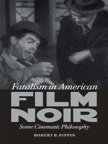 Fatalism in American film noir : some cinematic philosophy