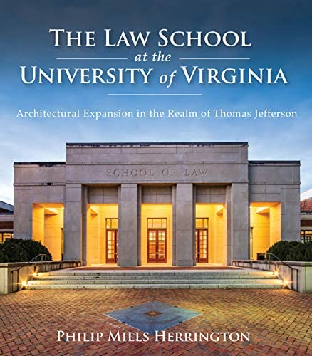 The Law School at the University of Virginia: Architectural Expansion in the Realm of Thomas Jefferson