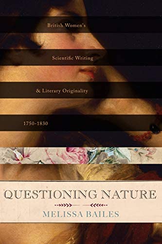Questioning Nature: British Women's Scientific Writing and Literary Originality, 1750-1830