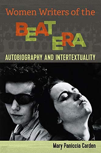 Women Writers of the Beat Era: Autobiography and Intertextuality (Cultural Frames, Framing Culture)