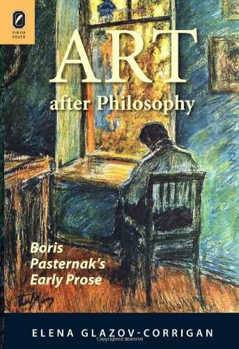 Art after Philosophy: Boris Pasternaks Early Prose