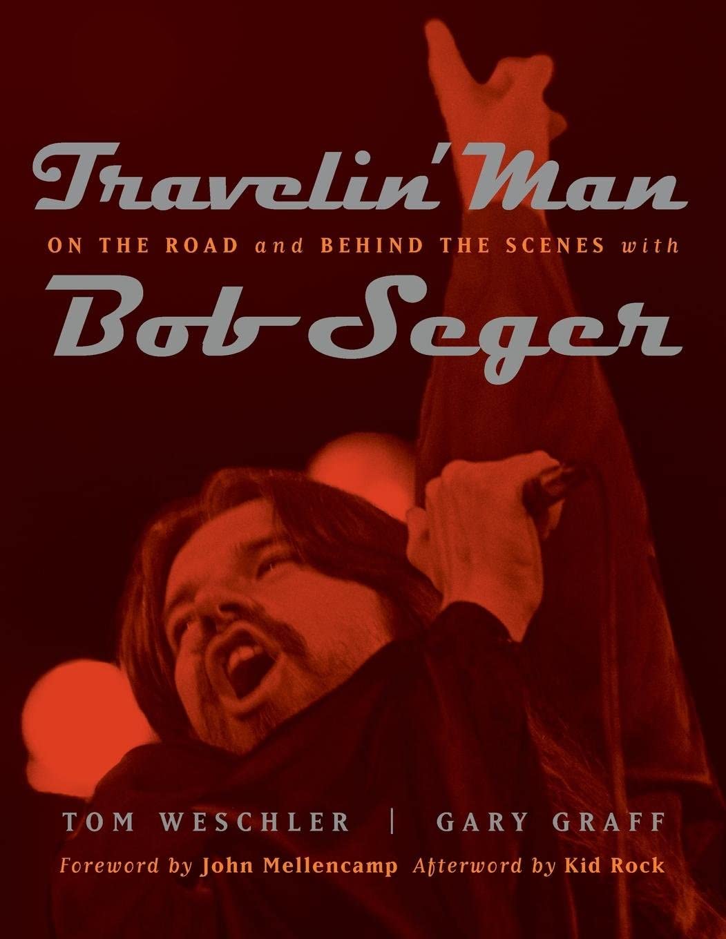 Travelin' Man: On the Road and Behind the Scenes with Bob Seger (Painted Turtle)