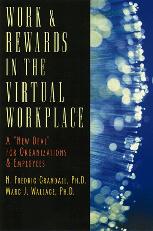 Work &amp; Rewards In The Virtual Workplace