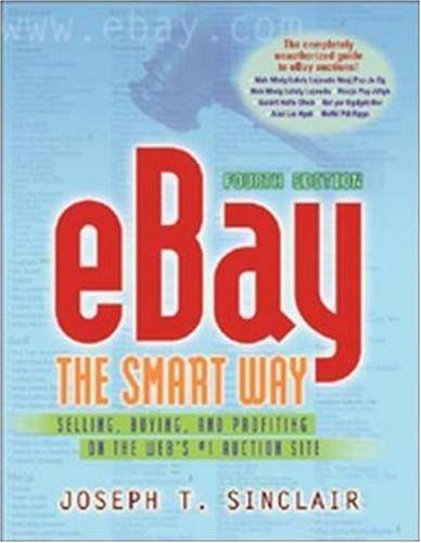 eBay the Smart Way : Selling, Buying, and Profiting on the Web's #1 Auction Site.