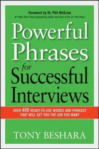Powerful Phrases for Successful Interviews: Over 400 Ready-to-Use Words and Phrases That Will Get You the Job You Want