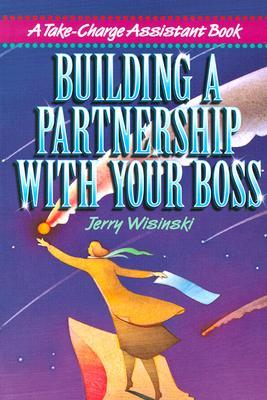 Building a Partnership with Your Boss