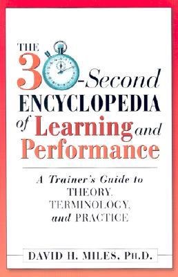 The 30-Second Encyclopedia of Learning and Performance