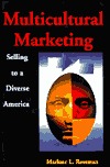 Multicultural Marketing Selling To A Diverse America