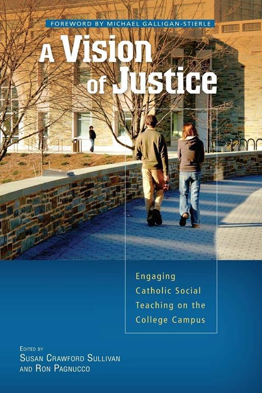 A Vision of Justice: Engaging Catholic Social Teaching on the College Campus