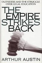 The empire strikes back : outsiders and the struggle over legal education