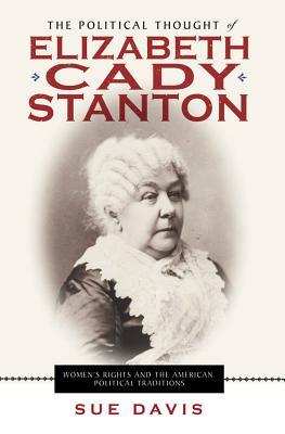 The Political Thought of Elizabeth Cady Stanton