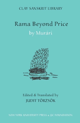 Rama Beyond Price (Clay Sanskrit Library)
