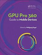 Gpu Pro 360 Guide to Mobile Devices