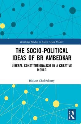 The Socio-Political Ideas of Br Ambedkar