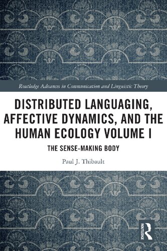 Distributed Languaging, Affective Dynamics, and the Human Ecology Volume I