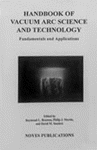 Handbook of Vacuum ARC Science &amp; Technology