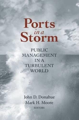 Ports in a Storm: Public Management in a Turbulent World (Brookings / Ash Center Series, &quot;Innovative Governance in the 21st Century&quot;)