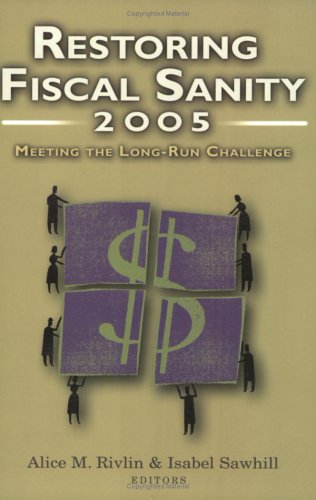 Restoring Fiscal Sanity 2005