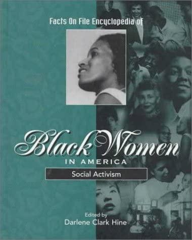 Facts on File Encyclopedia of Black Women in America: Social Activism