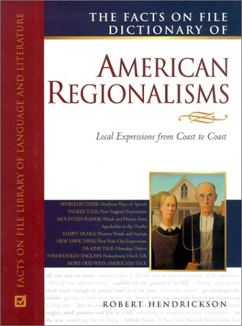 The Facts On File Dictionary Of American Regionalisms