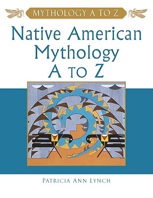 Native American Mythology A To Z