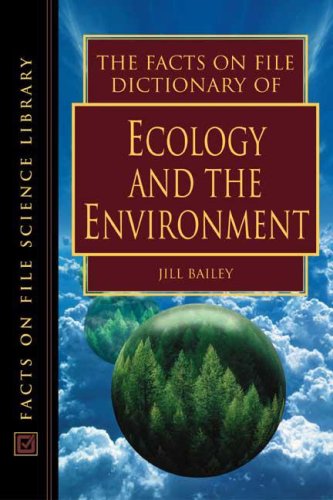 The Facts on File Dictionary of Ecology and the Environment