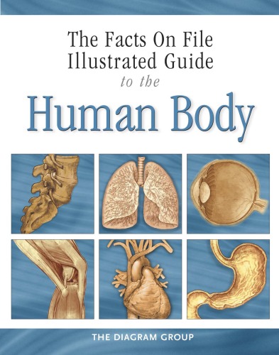 The Facts on File Illustrated Guide to the Human Body