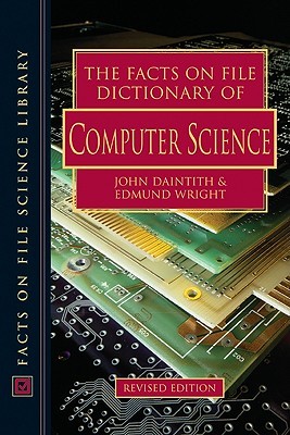 The Facts on File Dictionary of Computer Science