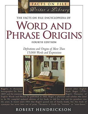 The Facts on File Encyclopedia of Word and Phrase Origins