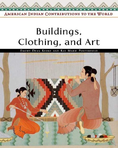 American Indian contributions to the world. Buildings, clothing, and art