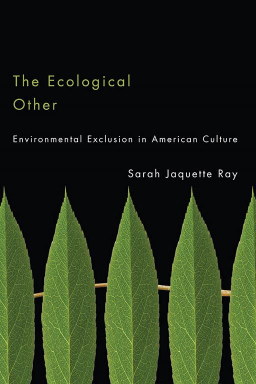 The Ecological Other: Environmental Exclusion in American Culture