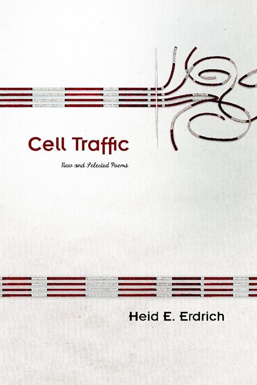 Cell Traffic: New and Selected Poems (Volume 70) (Sun Tracks)