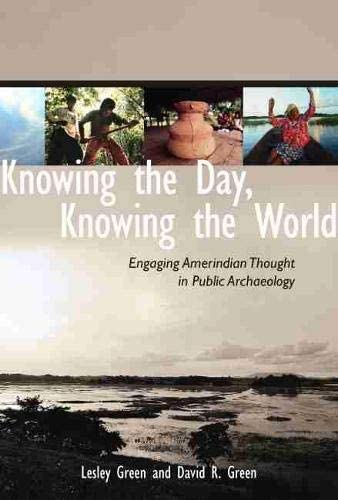 Knowing the Day, Knowing the World: Engaging Amerindian Thought in Public Archaeology