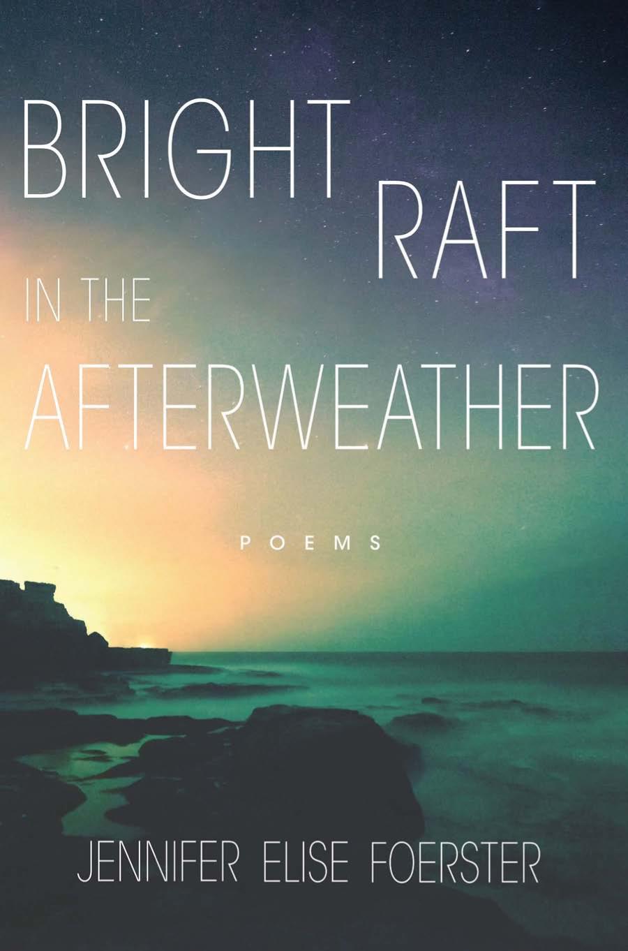 Bright Raft in the Afterweather: Poems (Volume 82) (Sun Tracks)