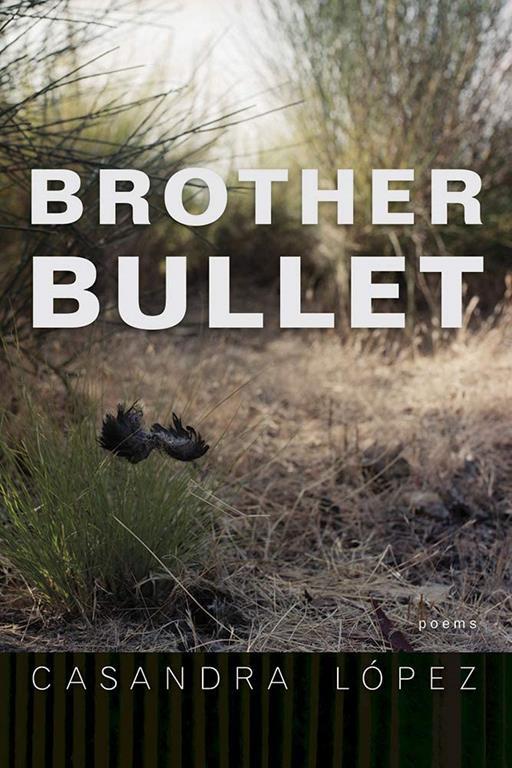 Brother Bullet: Poems (Volume 84) (Sun Tracks)