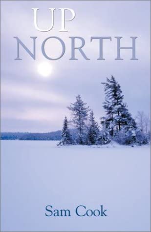 Up North (Outdoor Essays &amp; Reflections)